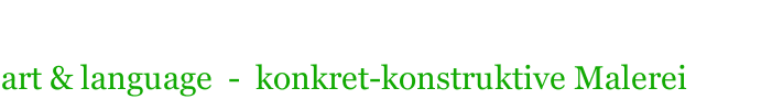 art & language  -  konkret-konstruktive Malerei
